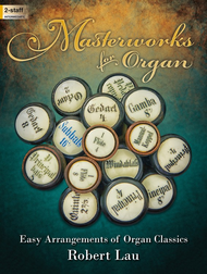 Masterworks for Organ Sheet Music by Robert Lau