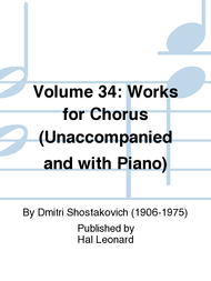 Volume 34: Works for Chorus (Unaccompanied and with Piano) Sheet Music by Dmitri Shostakovich
