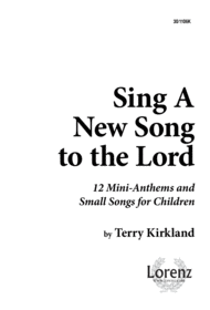 Sing a New Song to the Lord Sheet Music by Terry Kirkland