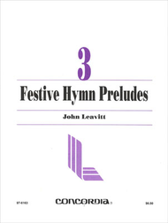 Three Festive Hymn Preludes Sheet Music by John Leavitt