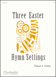 Three Easter Hymn Settings Sheet Music by Robert A. Hobby