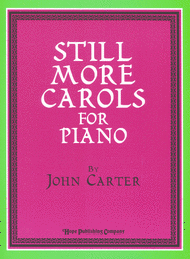 Still More Carols for Piano Sheet Music by John Carter