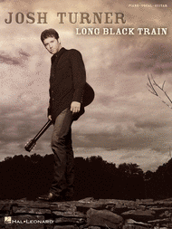 Josh Turner - Long Black Train Sheet Music by Josh Turner
