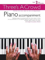 Three's A Crowd: Book 2 Piano Accompaniment Sheet Music by James Power