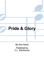 Pride & Glory Sheet Music by Ken Harris