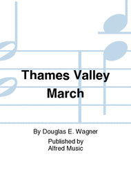 Thames Valley March Sheet Music by Douglas E. Wagner