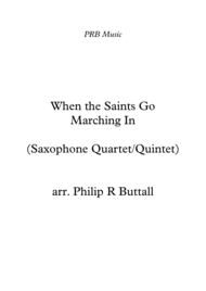 When The Saints Go Marching In (Saxophone Quartet / Quintet) - Score Sheet Music by Philip R Buttall
