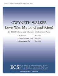 Crossing the Bar from Love Was My Lord and King! (TTBB Choral Score) Sheet Music by Gwyneth W. Walker