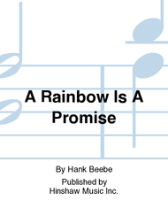 A Rainbow Is A Promise Sheet Music by Hank Beebe