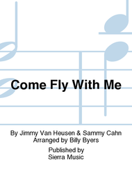 Come Fly With Me Sheet Music by Jimmy Van Heusen & Sammy Cahn