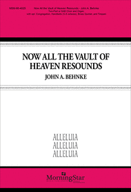 Now All the Vault of Heaven Resounds (Choral Score) Sheet Music by John A. Behnke