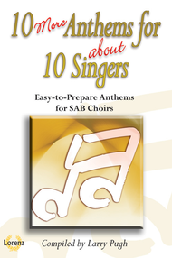10 More Anthems for about 10 Singers Sheet Music by Larry Pugh