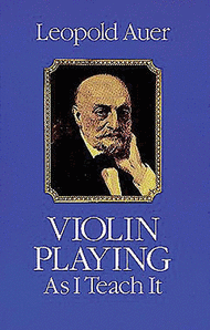 Violin Playing as I Teach It Sheet Music by Leopold Auer