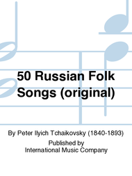 50 Russian Folk Songs (original) Sheet Music by Peter Ilyich Tchaikovsky
