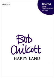 Happy Land Sheet Music by Bob Chilcott