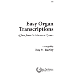 Easy Organ Transcriptions of Four Favorite Mormon Hymns Sheet Music by Roy Darley