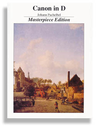 Canon In D * Masterpiece Edition Sheet Music by Johann Pachelbel