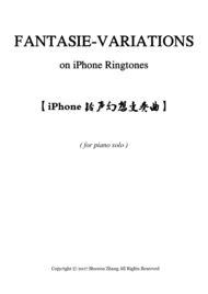 Fantasie Variations on iPhone Ringtones Sheet Music by Shuwen Zhang