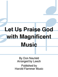Let Us Praise God with Magnificent Music Sheet Music by Don Neufeld