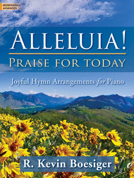 Alleluia! Praise for Today Sheet Music by R. Kevin Boesiger