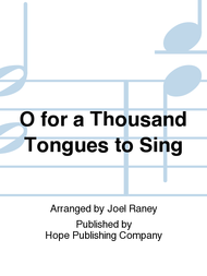 O for a Thousand Tongues to Sing Sheet Music by Joel Raney