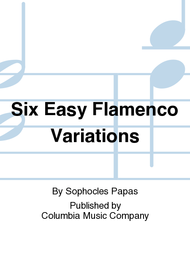 Six Easy Flamenco Variations Sheet Music by Sophocles Papas