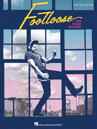 Footloose: The Stage Musical Sheet Music by Tom Snow