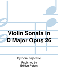 Violin Sonata in D Major Op. 26 Sheet Music by Dora Pejacevic