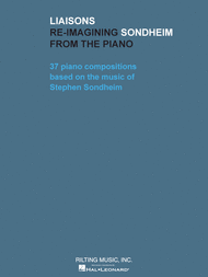 Liaisons - Re-imagining Sondheim from the Piano Sheet Music by Stephen Sondheim