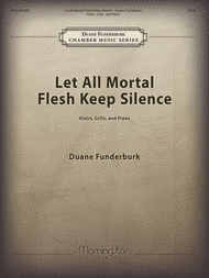Let All Mortal Flesh Keep Silence Sheet Music by Duane Funderburk