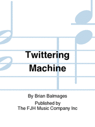 Twittering Machine Sheet Music by Brian Balmages