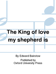 The King of love my Shepherd is Sheet Music by Edward Bairstow