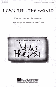 I Can Tell the World Sheet Music by Moses Hogan