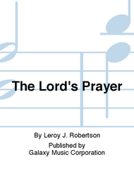The Lord's Prayer Sheet Music by Leroy J. Robertson