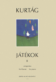 Jatekok - Games - Spiele 2 Sheet Music by Gyorgy Kurtag