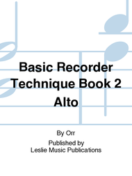 Basic Recorder Technique Book 2 Alto Sheet Music by Orr