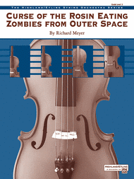 Curse of the Rosin Eating Zombies from Outer Space Sheet Music by Richard Meyer