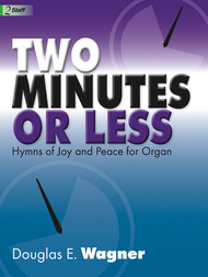 Two Minutes or Less Sheet Music by Douglas E. Wagner