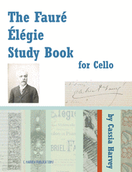 The Faure Elegie Study Book for Cello Sheet Music by Cassia Harvey