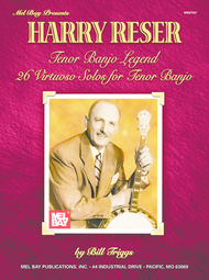 Harry Reser Tenor Banjo Legend Sheet Music by Bill Triggs