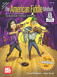 The American Fiddle Method - Canadian Fiddle Styles Sheet Music by Brian Wicklund