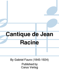 Cantique de Jean Racine (Lobgesang des Jean Racine) Sheet Music by Gabriel Faure