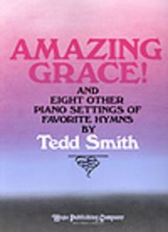 Amazing Grace! Sheet Music by Tedd Smith