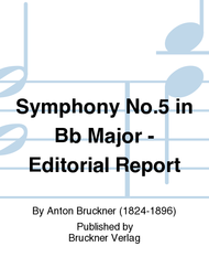 Symphony No. 5 in Bb Major - Editorial Report Sheet Music by Anton Bruckner