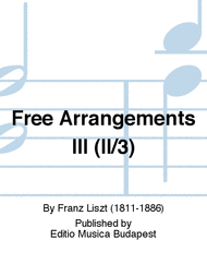 Free Arrangements III (II/3) Sheet Music by Franz Liszt