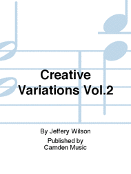 Creative Variations Vol.2 Sheet Music by Jeffery Wilson