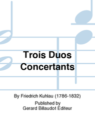 Trois Duos Concertants Sheet Music by Friedrich Kuhlau