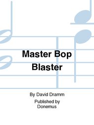 Master Bop Blaster Sheet Music by David Dramm