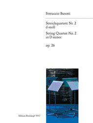 String Quartet No. 2 in D minor Op. 26 Busoni-Verz. 225 Sheet Music by Ferruccio Busoni