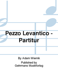 Pezzo Levantico - Partitur Sheet Music by Adam Wiernik